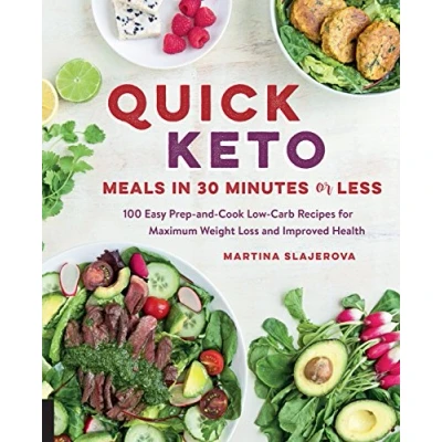 Afbeelding van Quick Keto Meals in 30 Minutes or Less: 100 Easy Prep and Cook Low Carb Recipes for Maximum Weight Loss Improved Health: Volume 3