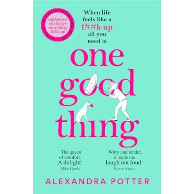 Afbeelding van One Good Thing: From the Author of Runaway Bestseller Confessions a Forty Something F##k Up