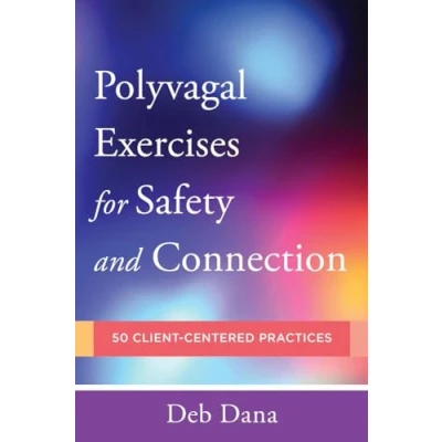 Afbeelding van Polyvagal Exercises for Safety and Connection: 50 Client Centered Practices