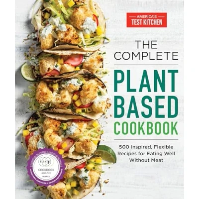 Afbeelding van The Complete Plant Based Cookbook: 500 Inspired, Flexible Recipes for Eating Well Without Meat