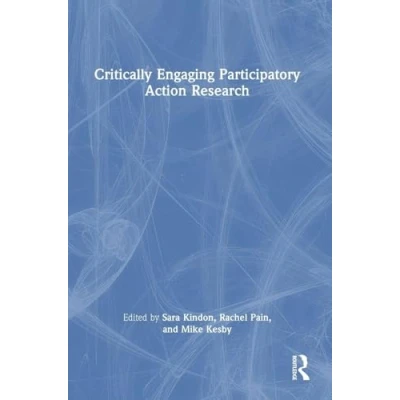 Afbeelding van Critically Engaging Participatory Action Research