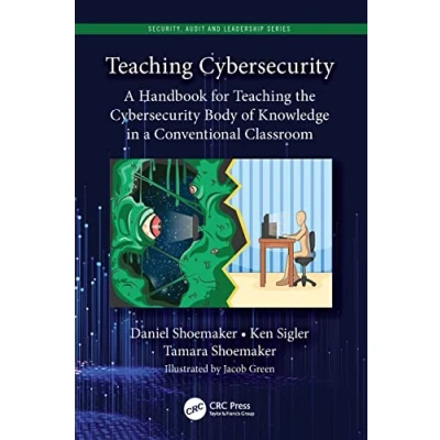 Afbeelding van Teaching Cybersecurity: a Handbook for the Cybersecurity Body of Knowledge in Conventional Classroom