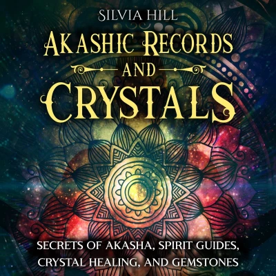 Afbeelding van Akashic Records and Crystals: Secrets of Akasha, Spirit Guides, Crystal Healing, Gemstones