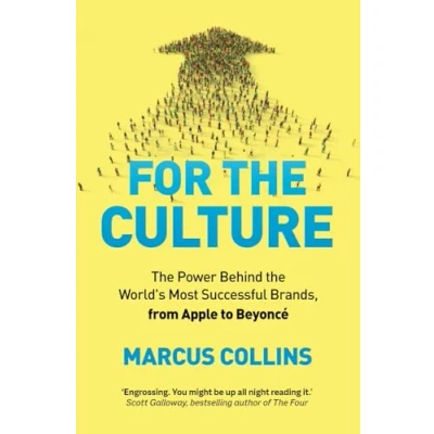 Afbeelding van For the Culture: Power Behind World&#039;s Most Successful Brands, from Apple to Beyoncé