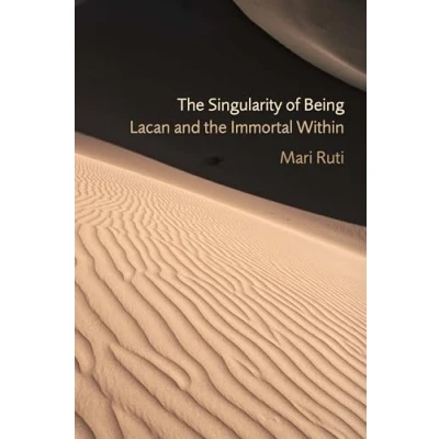 Afbeelding van the Singularity of Being: Lacan and Immortal Within