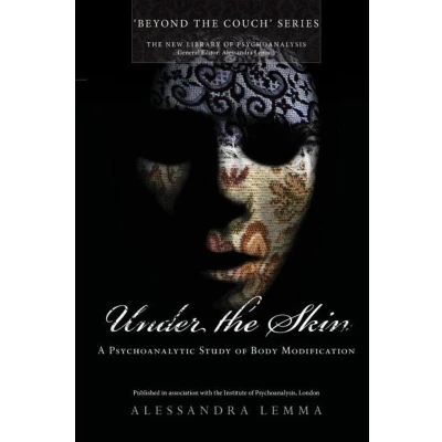 Afbeelding van Under the Skin: A Psychoanalytic Study of Body Modification