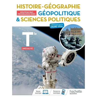 Afbeelding van Histoire Géographie, Géopolitique, Sciences politiques Terminale spécialité Livre élève Ed. 2020: de l&#039;élève + préparation au grand oral