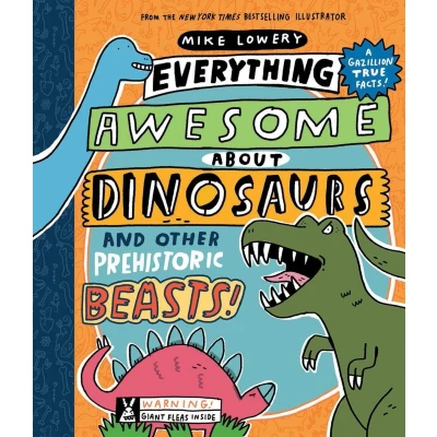 Afbeelding van Everything Awesome About Dinosaurs and Other Prehistoric Beasts!