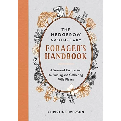 Afbeelding van The Hedgerow Apothecary Forager&#039;s Handbook: A Seasonal Companion to Finding and Gathering Wild Plants