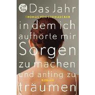 Afbeelding van Das Jahr, in dem ich aufhörte, mir Sorgen zu machen, und anfing träumen
