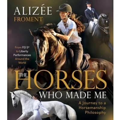 Afbeelding van The Horses Who Made Me: a Journey to Horsemanship Philosophy