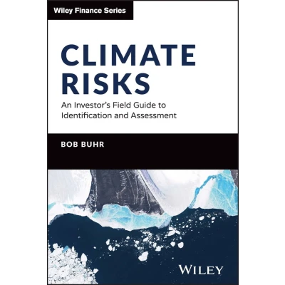 Afbeelding van Climate Risks: An Investor&#039;s Field Guide to Identification and Assessment