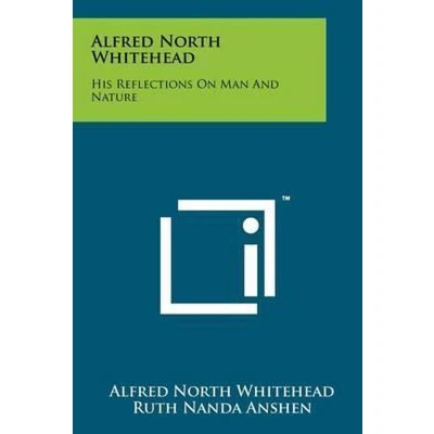 Afbeelding van Alfred North Whitehead: His Reflections On Man And Nature