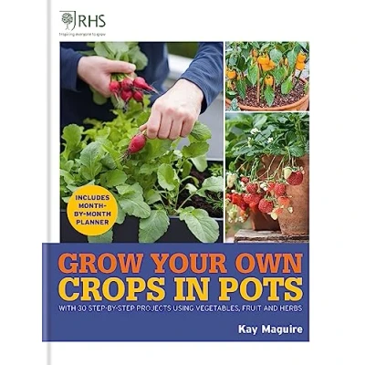 Afbeelding van RHS Grow Your Own: Crops in Pots: with 30 step by projects using vegetables, fruit and herbs