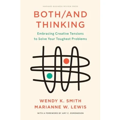 Afbeelding van Both/And Thinking: Embracing Creative Tensions to Solve Your Toughest Problems