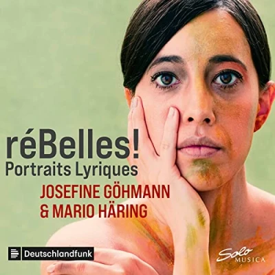 Afbeelding van Josefine Göhmann, Mario Häring réBelles! Portraits Lyriques (CD)