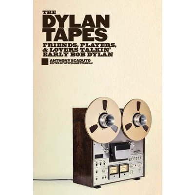 Afbeelding van The Dylan Tapes: Friends, Players, and Lovers Talkin&#039; Early Bob