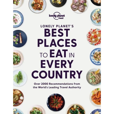 Afbeelding van Lonely Planet&#039;s Best Places to Eat in Every Country 1ed Anglais: Over 2000 expert recommendations