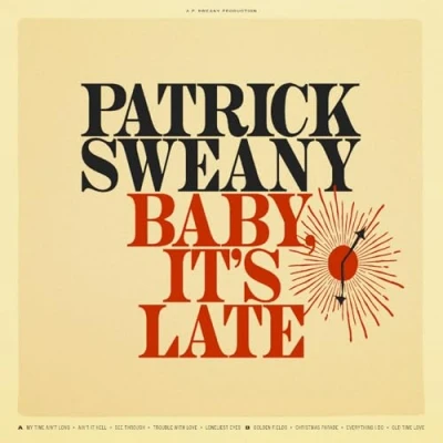 Afbeelding van Patrick Sweany Baby, It&#039;s Late (CD)
