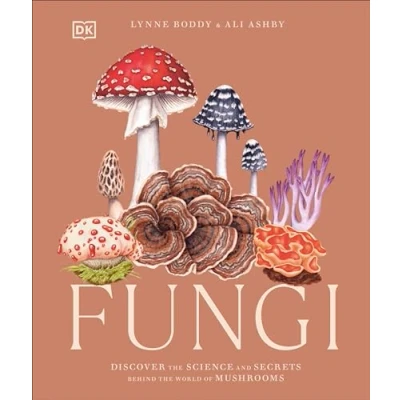 Afbeelding van Fungi: Discover the Science and Secrets Behind World of Mushrooms