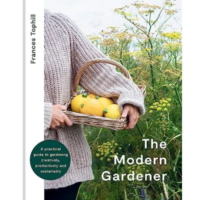 Afbeelding van The Modern Gardener: A practical guide to gardening creatively, productively and sustainably