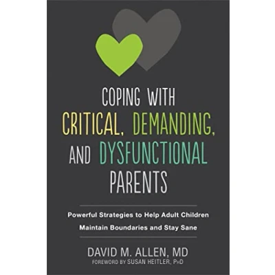 Afbeelding van Coping with Critical, Demanding, and Dysfunctional Parents