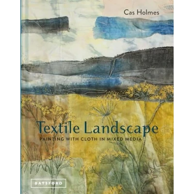 Afbeelding van Textile Landscape: Painting with Cloth in Mixed Media