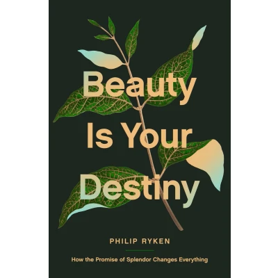 Afbeelding van Beauty Is Your Destiny: How the Promise of Splendor Changes Everything