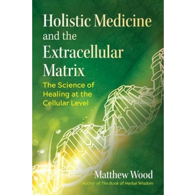 Afbeelding van Holistic Medicine and the Extracellular Matrix: Science of Healing at Cellular Level