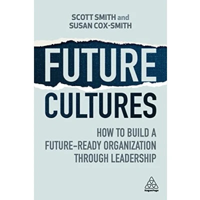 Afbeelding van Future Cultures: How to Build a Ready Organization Through Leadership