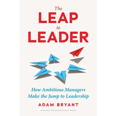 Afbeelding van the Leap to Leader: How Ambitious Managers Make Jump Leadership