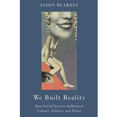 Afbeelding van We Built Reality: How Social Science Infiltrated Culture, Politics, and Power