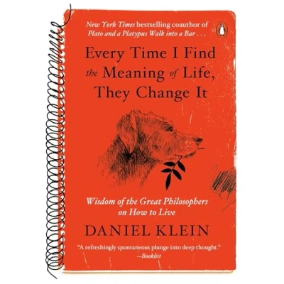 Afbeelding van Every Time I Find the Meaning of Life, They Change It: Wisdom Great Philosophers on How to Live