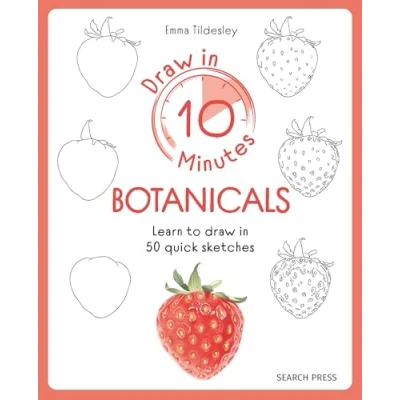 Afbeelding van Draw in 10 Minutes: Botanicals: Learn How to 50 Quick Sketches