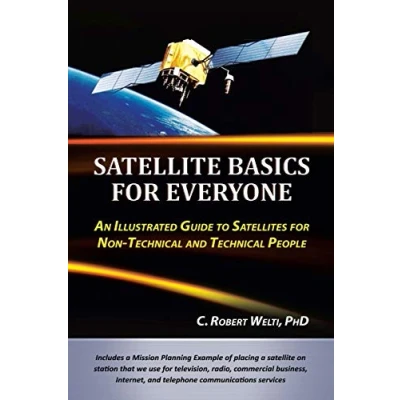 Afbeelding van Satellite Basics for Everyone: An Illustrated Guide to Satellites Non Technical and People