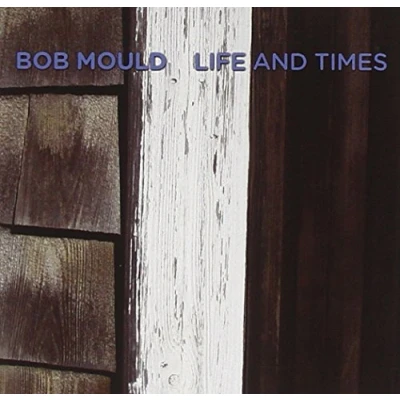 Afbeelding van Bob Mould Life And Times (CD)