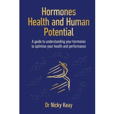 Afbeelding van Hormones, Health and Human Potential: A Guide to Understanding Your Hormones Optimise &amp; Performance