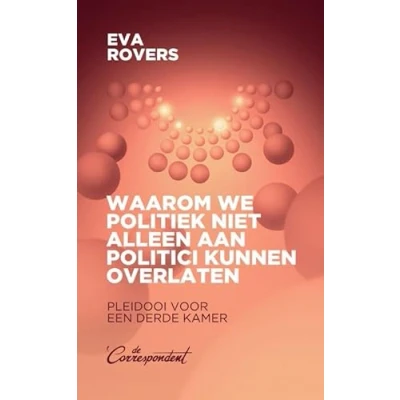 Afbeelding van Waarom we politiek niet alleen aan politici kunnen overlaten (Paperback)