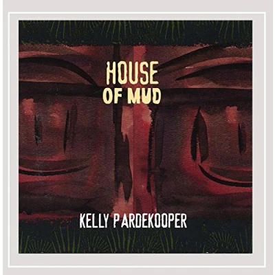 Afbeelding van Kelly Pardekooper House Of Mud (CD)