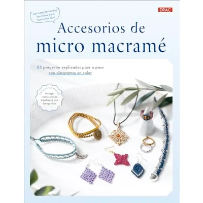 Afbeelding van Accesorios de micro macramé: 83 proyectos explicados paso a con diagramas en color