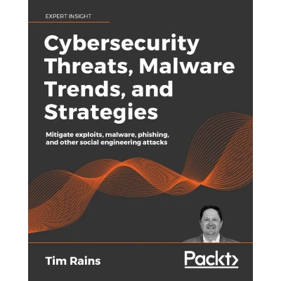 Afbeelding van Cybersecurity Threats, Malware Trends, and strategies Second Edition: Discover risk mitigation for modern threats to your organization
