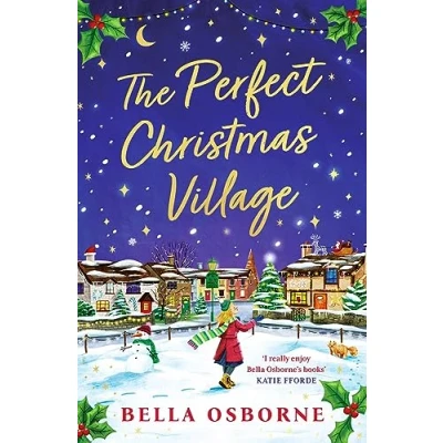 Afbeelding van The Perfect Christmas Village: An absolutely feel good festive treat to curl up with this