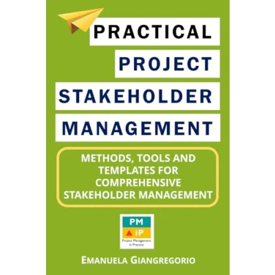 Afbeelding van Practical Project Stakeholder Management: Methods, Tools and Templates for Comprehensive Management