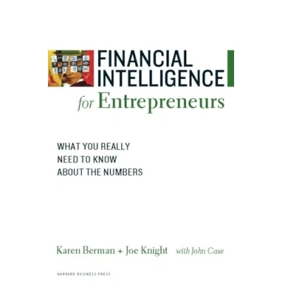 Afbeelding van Financial Intelligence for Entrepreneurs: What You Really Need to Know About the Numbers