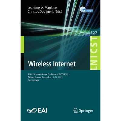 Afbeelding van Wireless Internet: 16th EAI International Conference, WiCON 2023, Athens, Greece, December 15 16, Proceedings: 527