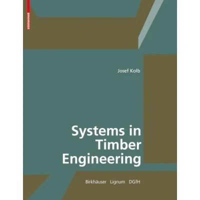 Afbeelding van Systems in Timber Engineering : Loadbearing Structures and Component Layers;Systems