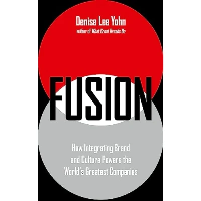 Afbeelding van FUSION: How Integrating Brand and Culture Powers the World&#039;s Greatest Companies