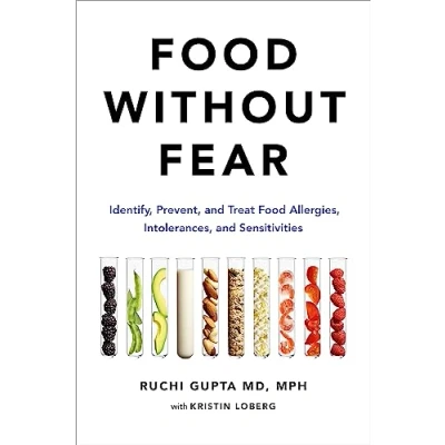 Afbeelding van Food Without Fear: Identify, Prevent, and Treat Allergies, Intolerances, Sensitivities