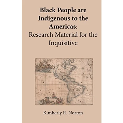 Afbeelding van Black People are Indigenous to the Americas: Research Material for Inquisitive