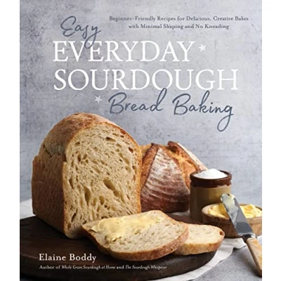 Afbeelding van Easy Everyday Sourdough Bread Baking: Beginner Friendly Recipes for Delicious, Creative Bakes with Minimal Shaping and No Kneading